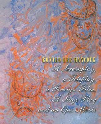 Screenplay, A Teleplay, A Foreign Film, A Stage Play and an Epic Movie