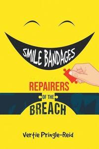 bokomslag Smile Bandages, Repairers of the Breach