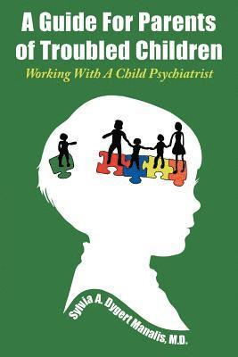 bokomslag A Guide For Parents of Troubled Children