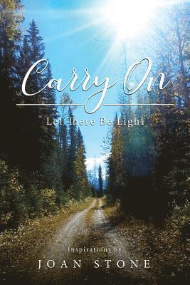 Joan Stone - Carry On, Let There Be Light, Häftad
