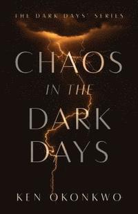 bokomslag Chaos in the Dark Days