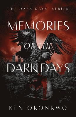 Memories of the Dark Days 1