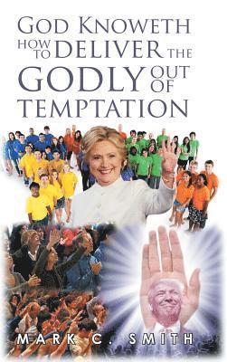 God Knoweth How to Deliver the Godly Out of Temptation 1