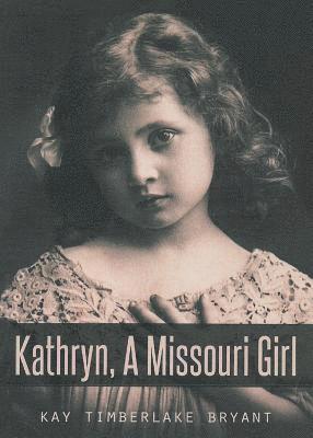 bokomslag Kathryn, A Missouri Girl