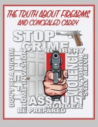 bokomslag Truth About Firearms and Concealed Carry