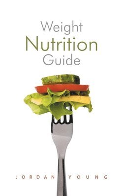 Jordan Young - Weight Nutrition Guide, Häftad