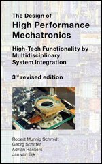 Robert Munnig Schmidt, Georg Schitter, Adrian Rankers, Jan van Eijk, Adrian Rankers, Georg Schitter, Jan van Eijk - The Design of High Performance Mechatronics - 3rd Revised Edition, Inbunden