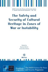 bokomslag The Safety and Security of Cultural Heritage in Zones of War or Instability