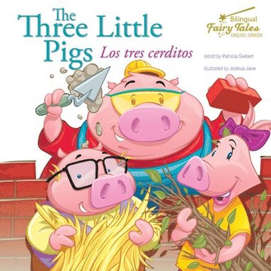 bokomslag The Bilingual Fairy Tales Three Little Pigs: Los Tres Cerditos