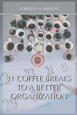 bokomslag 31 Coffee Breaks to a Better Organization