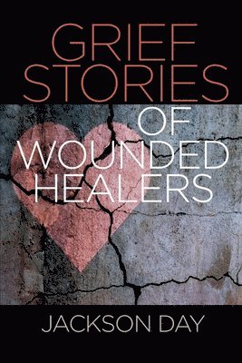 bokomslag Grief Stories of Wounded Healers