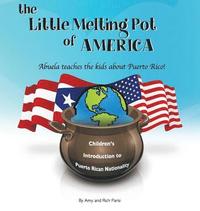 bokomslag The Little Melting Pot of America - Puerto Rican American - Hardcover: Abuela teaches the kids about Puerto Rico