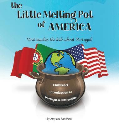 The Little Melting Pot of America - Portuguese American - Hardcover: Vovó teaches the kids about Portugal 1