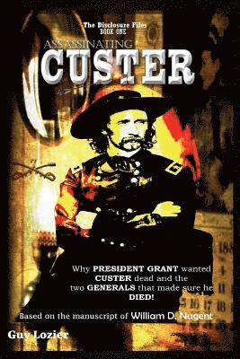 Guy Lozier - Assassinating Custer, Häftad