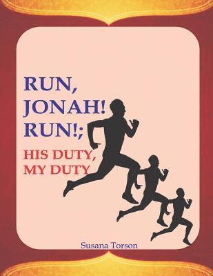 bokomslag Run, Jonah! Run!; His Duty, My Duty