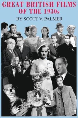 Scott V Palmer, Scott V. Palmer - Great British Films of the 1930s, Inbunden