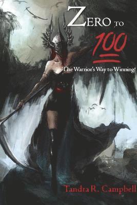 bokomslag Zero to 100! The Warrior's Way to Winning