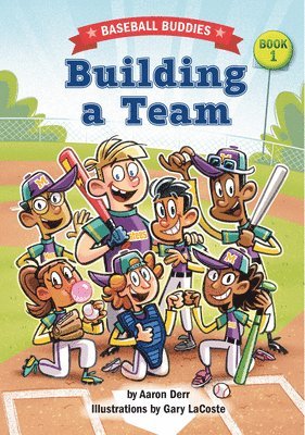 Building a Team: A Baseball Buddies Story 1