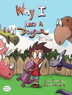 T L Derby - Why I need a Dinosaur, Inbunden