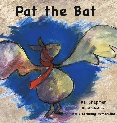 K D Chapman - Pat the Bat, Inbunden