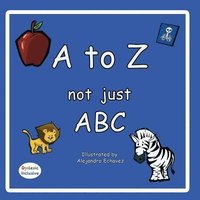 bokomslag A to Z, not just ABC: Little Hands 6.5in x 6.5in