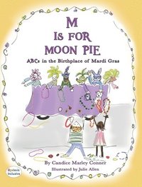 bokomslag M IS FOR MOON PIE ABCs IN THE BIRTHPLACE OF MARDI GRAS