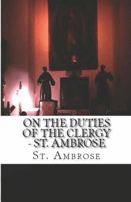 St Ambrose - On the Duties of the Clergy, Häftad