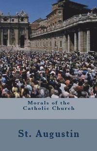 bokomslag Morals of the Catholic Church