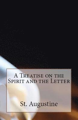 St Augustine, A M Overett - Treatise on the Spirit and the Letter, Häftad