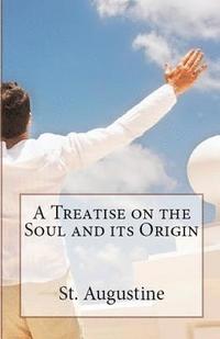 bokomslag A Treatise on the Soul and its Origin
