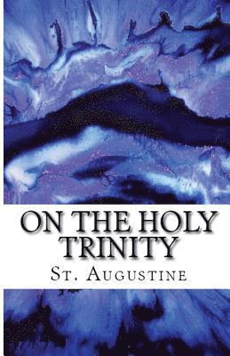 St Augustine - On the Holy Trinity, Häftad