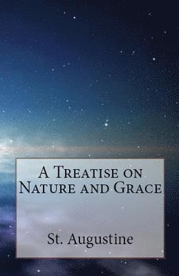 St Augustine - Treatise on Nature and Grace, Häftad