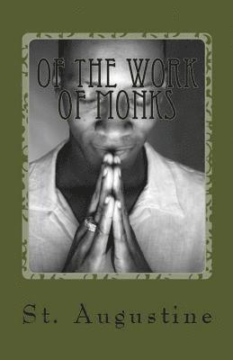 St Augustine - Of the Work of Monks, Häftad
