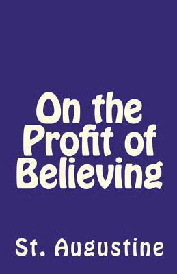 On the Profit of Believing 1