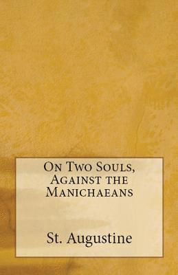 bokomslag On Two Souls, Against the Manichaeans