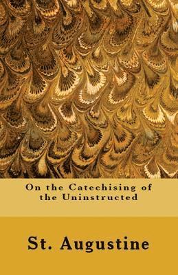 bokomslag On the Catechising of the Uninstructed