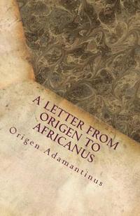bokomslag A Letter from Origen to Africanus
