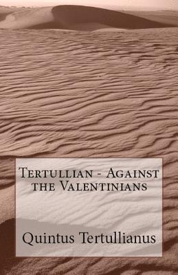 Against the Valentinians 1