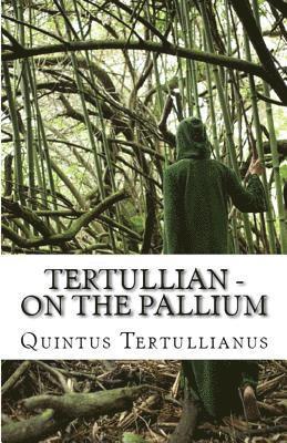 Tertullian, , Tertullian - On the Pallium, Häftad
