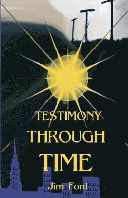 Testimony Through Time 1