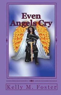 bokomslag Even Angels Cry