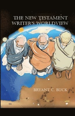 bokomslag The New Testament Writer's Worldview