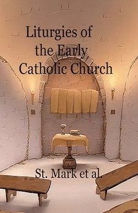 bokomslag Liturgies of the Early Catholic Church