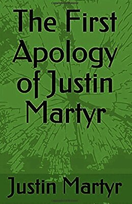 Justin Martyr, Alexander Roberts, James Donaldson - First Apology of Justin Martyr, Häftad