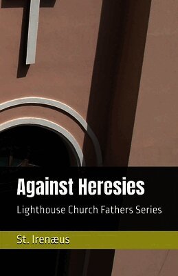 St Irenaeus - Against Heresies, Häftad