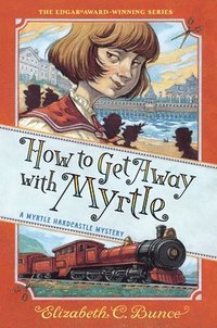 bokomslag How to Get Away with Myrtle (Myrtle Hardcastle Mystery 2)
