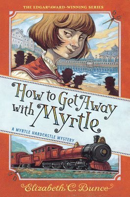 How to Get Away with Myrtle (Myrtle Hardcastle Mystery 2) 1