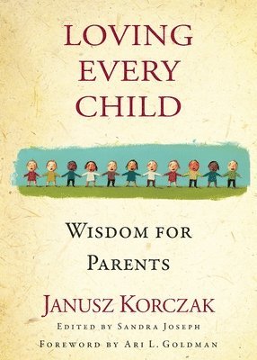 Janusz Korczak, Sandra Joseph - Loving Every Child, Häftad