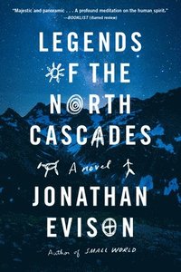 bokomslag Legends of the North Cascades
