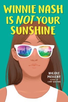 Nicole Melleby - Winnie Nash Is Not Your Sunshine, Inbunden